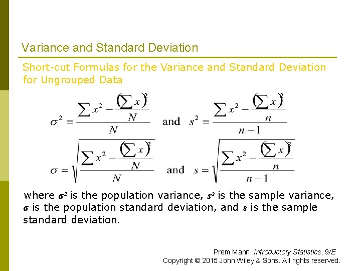 Variance and Standard Deviation Short-cut Formulas for the Variance and Standard Deviation for Ungrouped Variance and Standard Deviation Short-cut Formulas for the Variance and Standard Deviation for Ungrouped