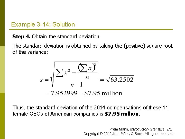 Example 3 -14: Solution Step 4. Obtain the standard deviation The standard deviation is Example 3 -14: Solution Step 4. Obtain the standard deviation The standard deviation is