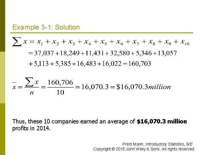 Example 3 -1: Solution Thus, these 10 companies earned an average of $16, 070. Example 3 -1: Solution Thus, these 10 companies earned an average of $16, 070.
