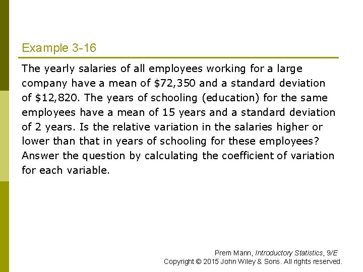 Example 3 -16 The yearly salaries of all employees working for a large company Example 3 -16 The yearly salaries of all employees working for a large company