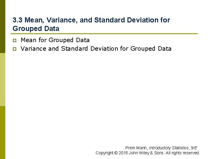 3. 3 Mean, Variance, and Standard Deviation for Grouped Data p p Mean for 3. 3 Mean, Variance, and Standard Deviation for Grouped Data p p Mean for