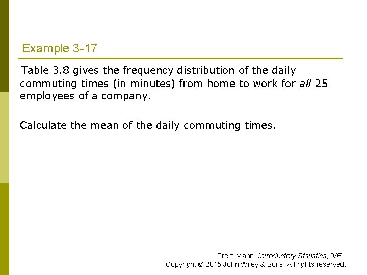 Example 3 -17 Table 3. 8 gives the frequency distribution of the daily commuting Example 3 -17 Table 3. 8 gives the frequency distribution of the daily commuting