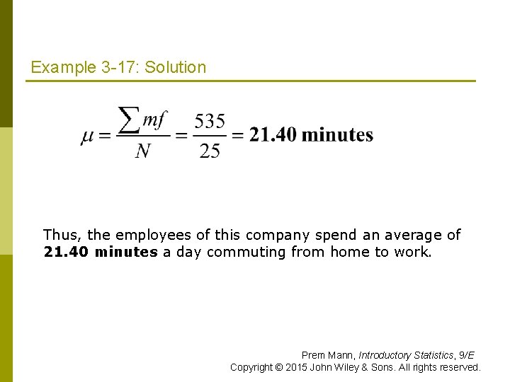 Example 3 -17: Solution Thus, the employees of this company spend an average of Example 3 -17: Solution Thus, the employees of this company spend an average of
