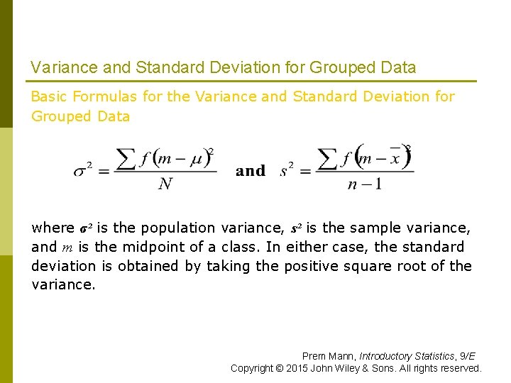 Variance and Standard Deviation for Grouped Data Basic Formulas for the Variance and Standard Variance and Standard Deviation for Grouped Data Basic Formulas for the Variance and Standard