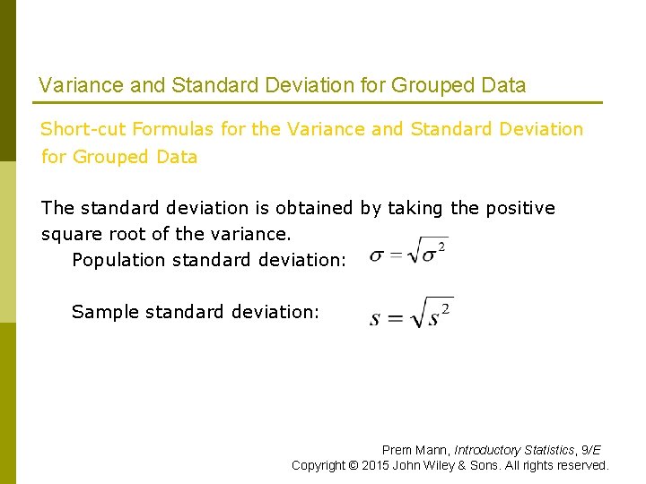 Variance and Standard Deviation for Grouped Data Short-cut Formulas for the Variance and Standard Variance and Standard Deviation for Grouped Data Short-cut Formulas for the Variance and Standard