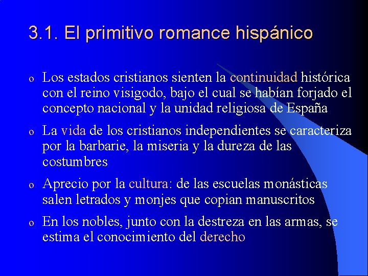 3. 1. El primitivo romance hispánico o Los estados cristianos sienten la continuidad histórica