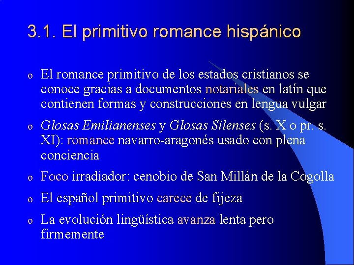 3. 1. El primitivo romance hispánico o El romance primitivo de los estados cristianos