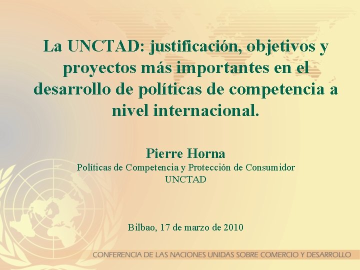 La UNCTAD: justificación, objetivos y proyectos más importantes en el desarrollo de políticas de