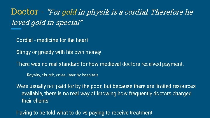 Doctor - “For gold in physik is a cordial, Therefore he loved gold in