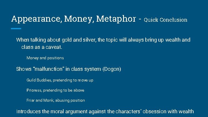 Appearance, Money, Metaphor - Quick Conclusion When talking about gold and silver, the topic