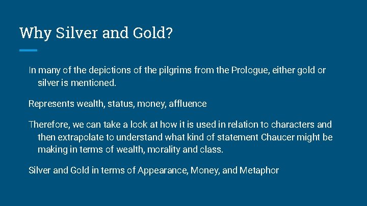 Why Silver and Gold? In many of the depictions of the pilgrims from the