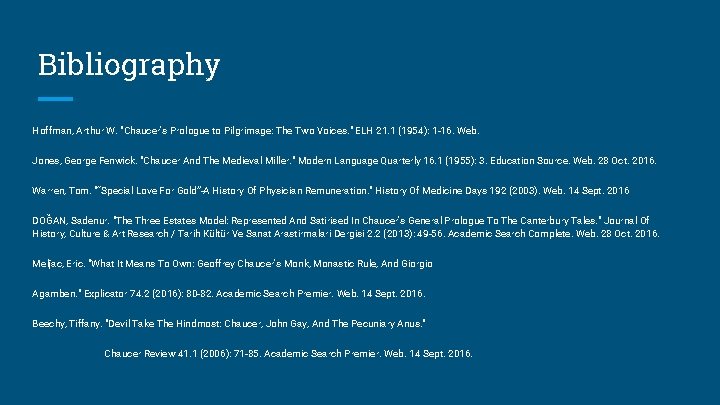 Bibliography Hoffman, Arthur W. "Chaucer's Prologue to Pilgrimage: The Two Voices. " ELH 21.