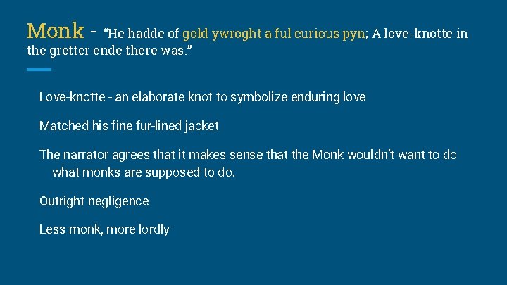 Monk - “He hadde of gold ywroght a ful curious pyn; A love-knotte in