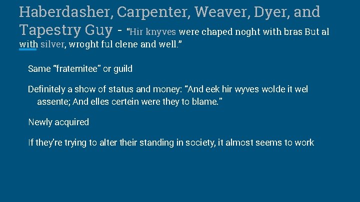 Haberdasher, Carpenter, Weaver, Dyer, and Tapestry Guy - “Hir knyves were chaped noght with