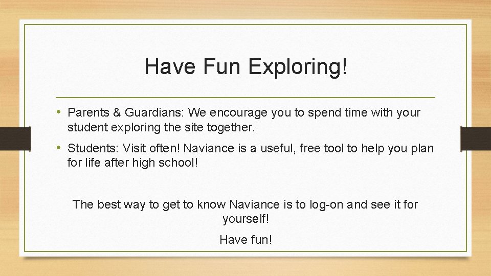 Have Fun Exploring! • Parents & Guardians: We encourage you to spend time with Have Fun Exploring! • Parents & Guardians: We encourage you to spend time with