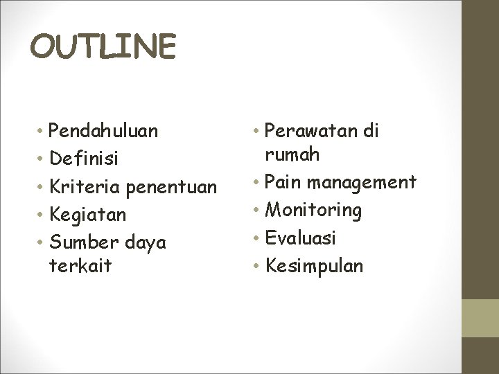 OUTLINE • Pendahuluan • Definisi • Kriteria penentuan • Kegiatan • Sumber daya terkait