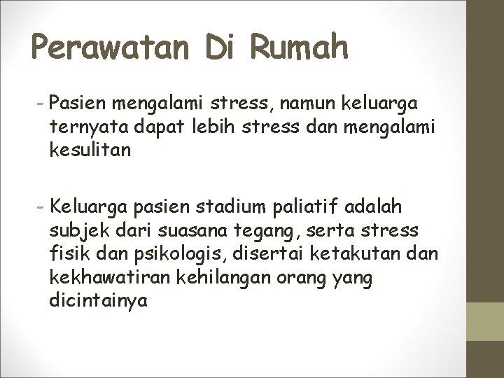 Perawatan Di Rumah - Pasien mengalami stress, namun keluarga ternyata dapat lebih stress dan