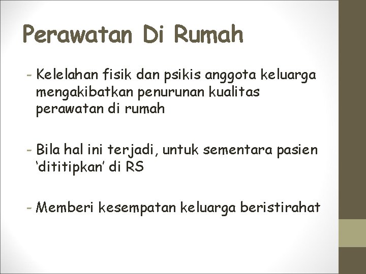 Perawatan Di Rumah - Kelelahan fisik dan psikis anggota keluarga mengakibatkan penurunan kualitas perawatan