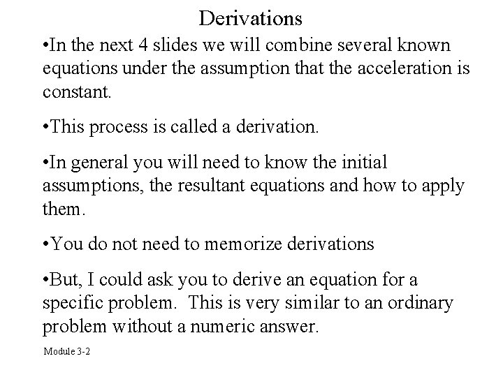 Derivations • In the next 4 slides we will combine several known equations under