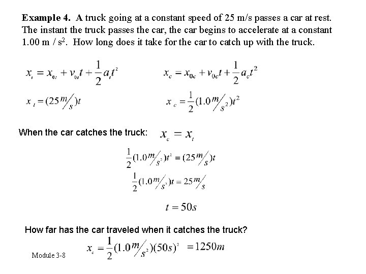 Example 4. A truck going at a constant speed of 25 m/s passes a