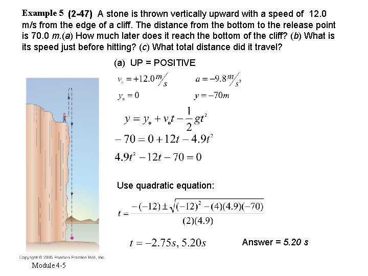 Example 5 (2 -47) A stone is thrown vertically upward with a speed of