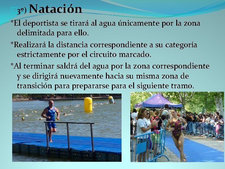 � 3º) Natación *El deportista se tirará al agua únicamente por la zona delimitada