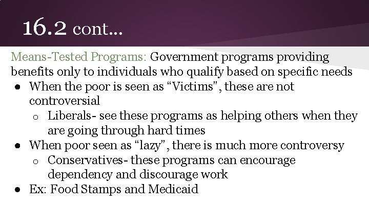 16. 2 cont. . . Means-Tested Programs: Government programs providing benefits only to individuals