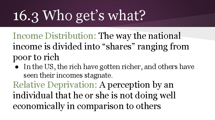 16. 3 Who get’s what? Income Distribution: The way the national income is divided