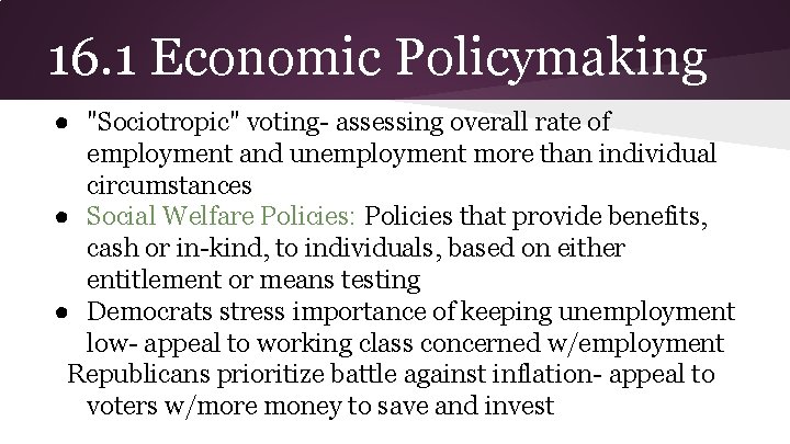 16. 1 Economic Policymaking ● "Sociotropic" voting- assessing overall rate of employment and unemployment