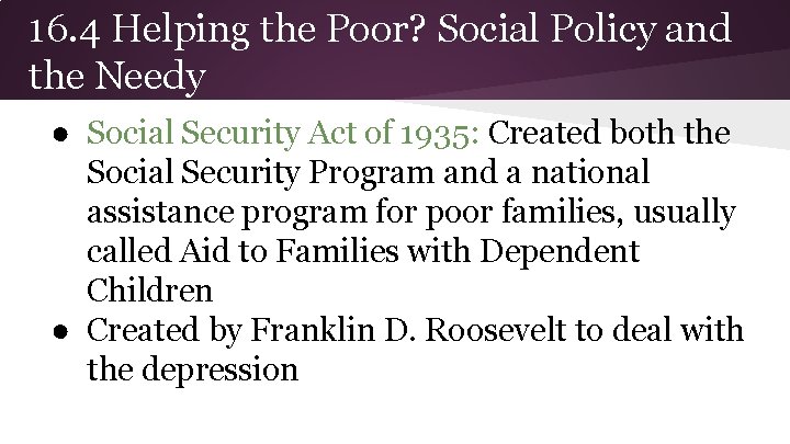 16. 4 Helping the Poor? Social Policy and the Needy ● Social Security Act