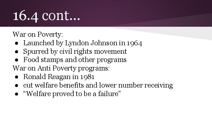 16. 4 cont. . . War on Poverty: ● Launched by Lyndon Johnson in