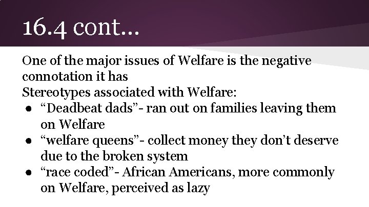 16. 4 cont. . . One of the major issues of Welfare is the
