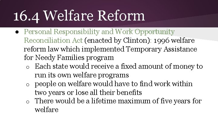 16. 4 Welfare Reform ● Personal Responsibility and Work Opportunity Reconciliation Act (enacted by