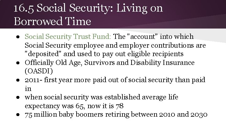 16. 5 Social Security: Living on Borrowed Time ● Social Security Trust Fund: The