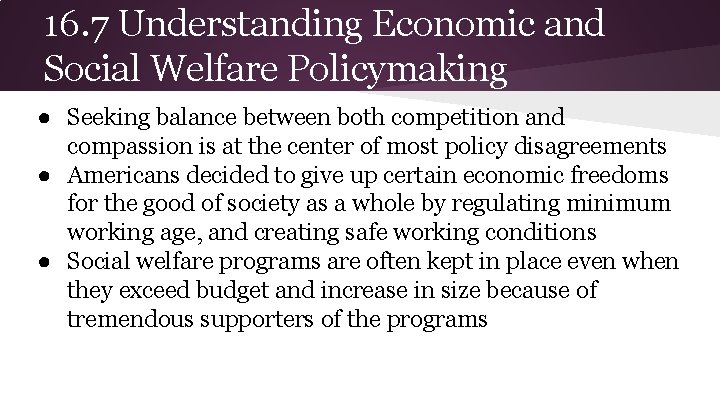 16. 7 Understanding Economic and Social Welfare Policymaking ● Seeking balance between both competition