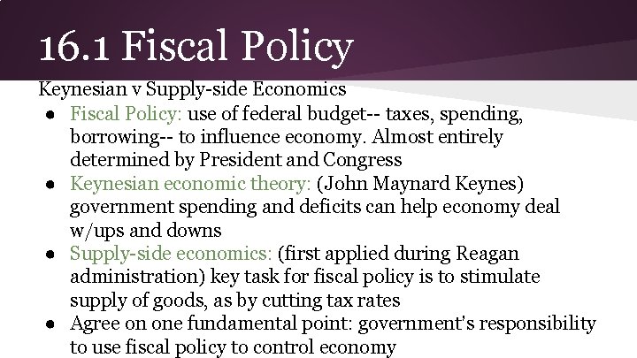 16. 1 Fiscal Policy Keynesian v Supply-side Economics ● Fiscal Policy: use of federal