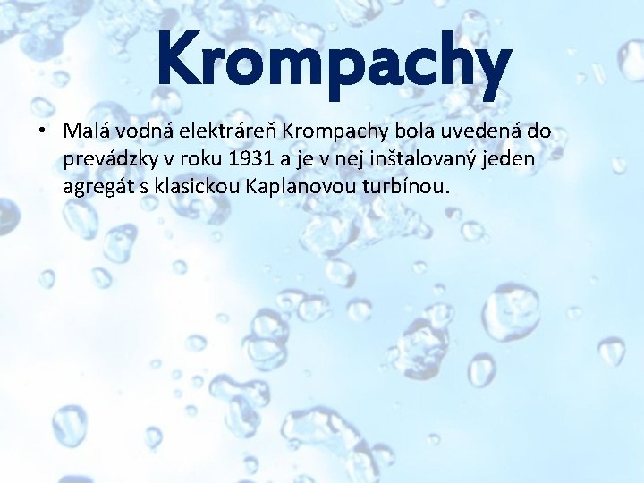 Krompachy • Malá vodná elektráreň Krompachy bola uvedená do prevádzky v roku 1931 a