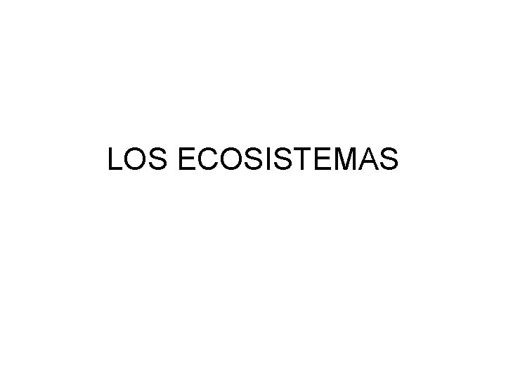 LOS ECOSISTEMAS 