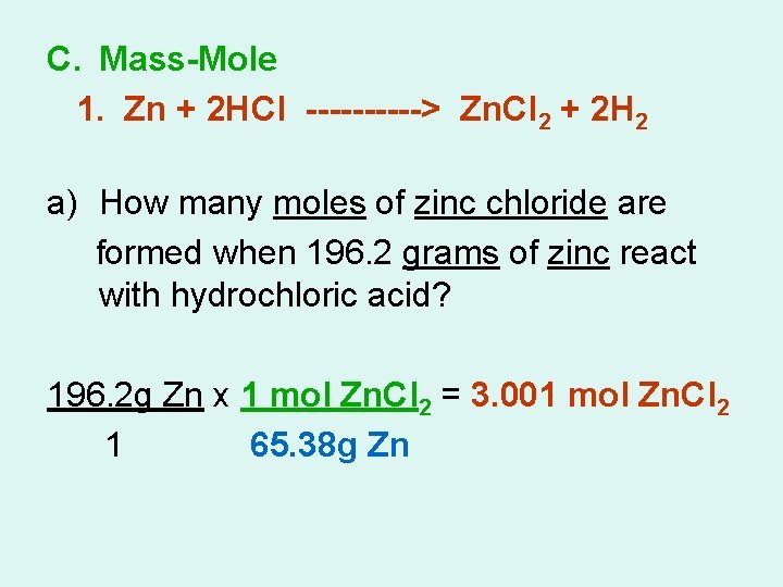 C. Mass-Mole 1. Zn + 2 HCl -----> Zn. Cl 2 + 2 H