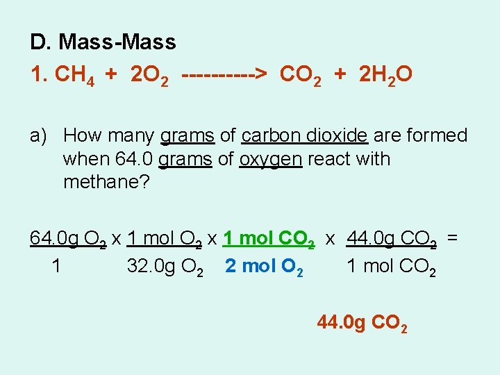 D. Mass-Mass 1. CH 4 + 2 O 2 -----> CO 2 + 2