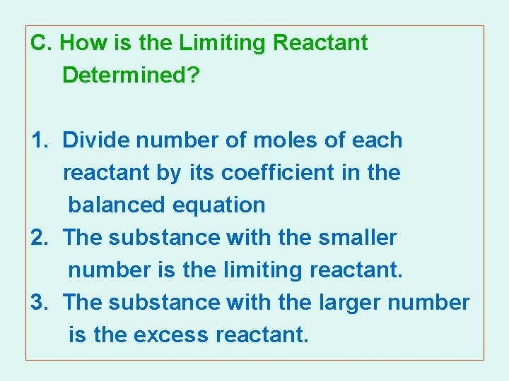 C. How is the Limiting Reactant Determined? 1. Divide number of moles of each