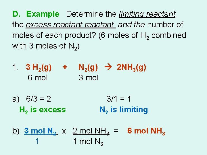 D. Example Determine the limiting reactant, the excess reactant and the number of moles