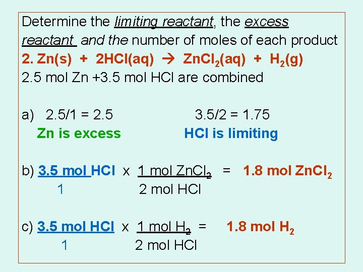 Determine the limiting reactant, the excess reactant and the number of moles of each