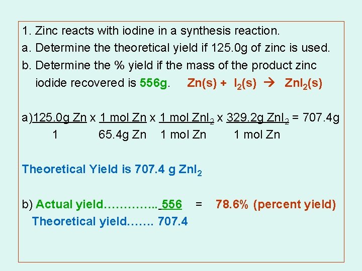 1. Zinc reacts with iodine in a synthesis reaction. a. Determine theoretical yield if