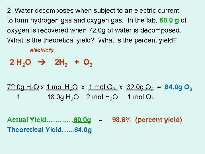 2. Water decomposes when subject to an electric current to form hydrogen gas and