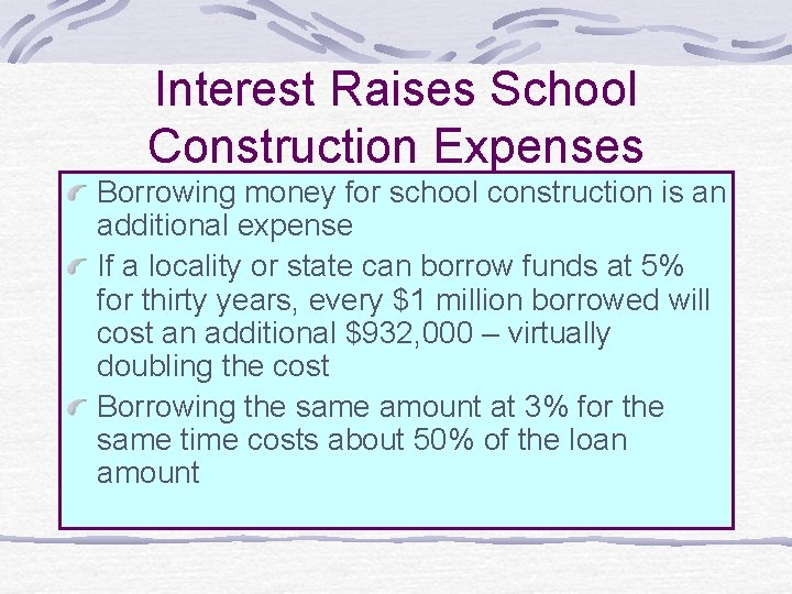 Interest Raises School Construction Expenses Borrowing money for school construction is an additional expense