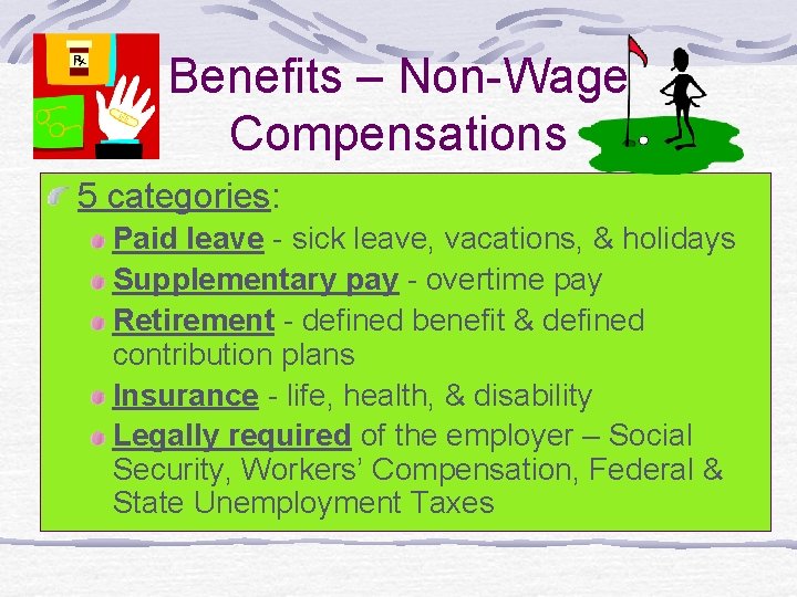 Benefits – Non-Wage Compensations 5 categories: Paid leave - sick leave, vacations, & holidays