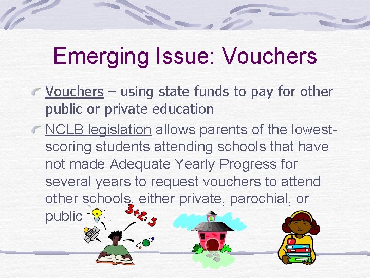 Emerging Issue: Vouchers – using state funds to pay for other public or private