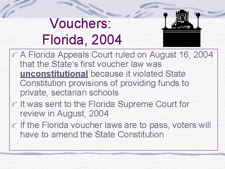  Vouchers: Florida, 2004 A Florida Appeals Court ruled on August 16, 2004 that