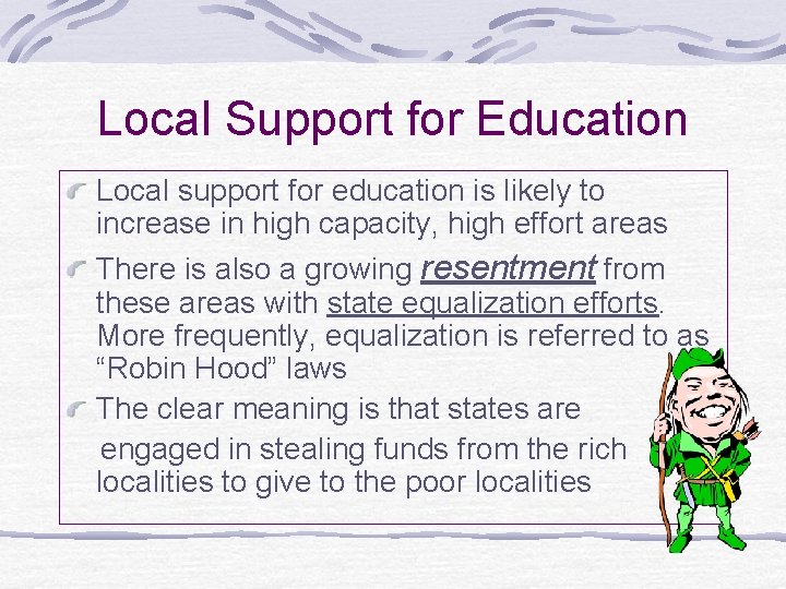 Local Support for Education Local support for education is likely to increase in high